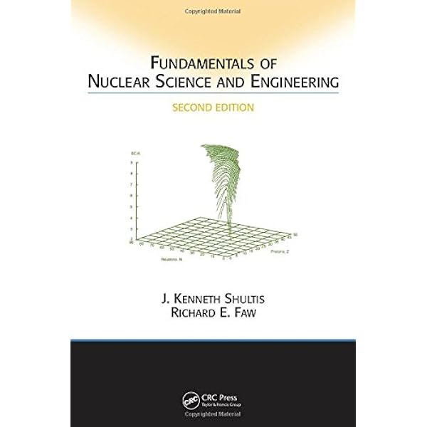 Fundamentals of Nuclear Science and Engineering: Shultis, J
